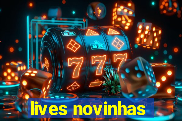 lives novinhas